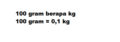 100 gram berapa kg - Apakah .xyz