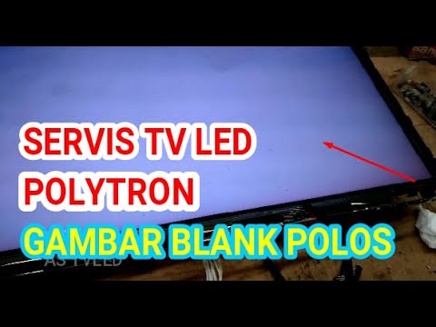 servis tv led polytron gambar blank putih - YouTube