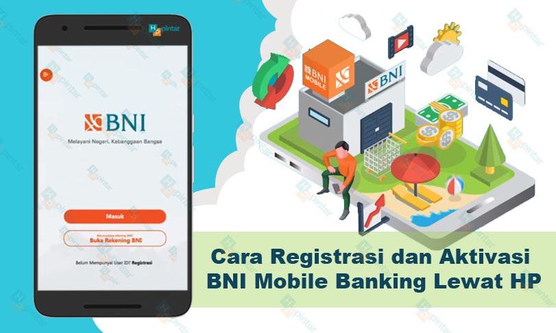 Cara Aktivasi M Banking BNI dan Registrasi Lewat HP - Solusi Gagal Terus